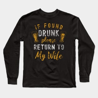 If Found Drunk Return To Wife Couples Funny Drinking Long Sleeve T-Shirt